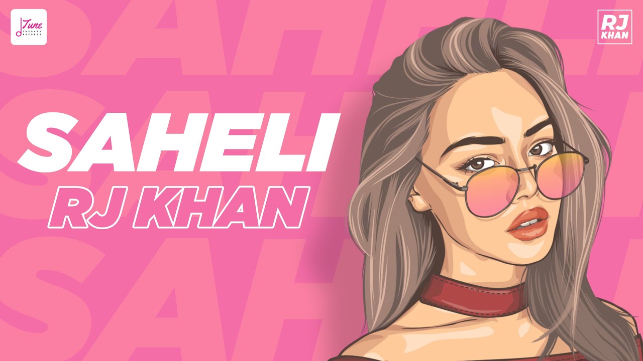 RJ Khan - Saheli (Official Lyric Video)